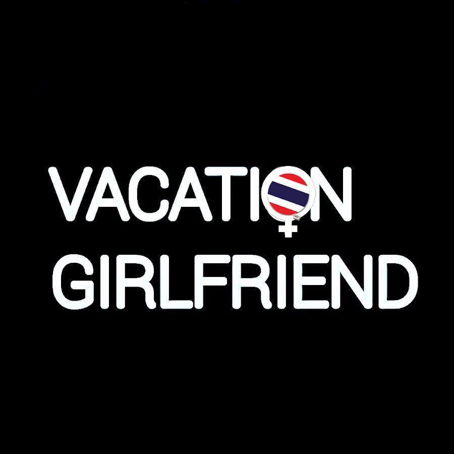 VACATION GIRLFRIEND THAILAND