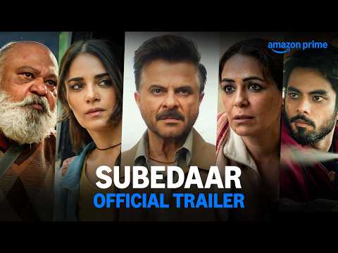 Subedaar - Official Trailer | Anil Kapoor, Radhikka Madan, Aditya Rawal, Mona Singh, Saurabh Shukla