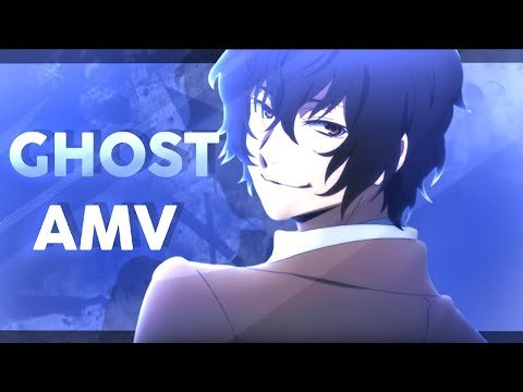 Ghost「AMV」| Osamu Dazai