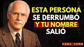 Carl Jung - ¡Esta persona se derrumbó frente a alguien y tu nombre salió a relucir!