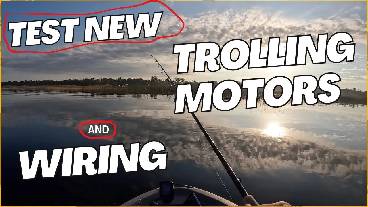 FISHING, TEST THE WIRE HARNESS, AND NEW TROLLING MOTORS