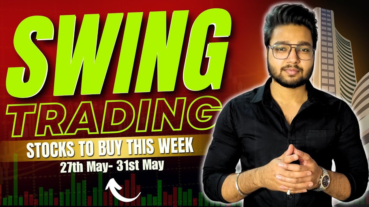 Swing Trading Stocks for this Week (27th May - 31st May)