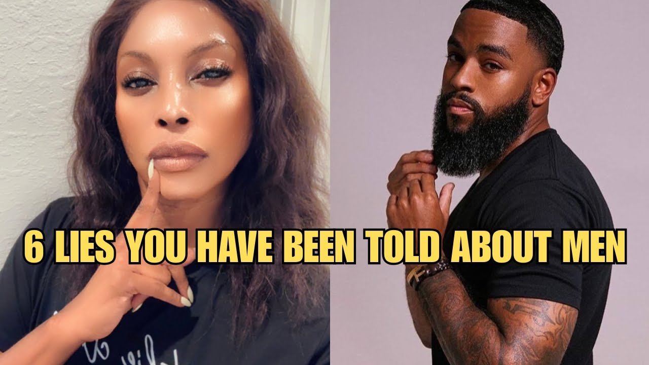 The 6 BIGGEST Lies They Told You About Men 💯