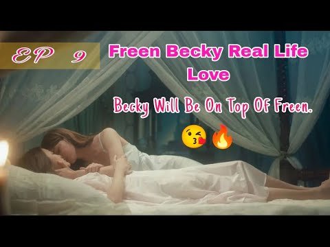 Freen Becky Real Life Love Episode 9/off camera freen Becky/freen Becky relationship #freenbeck #gl