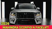 New Mahindra Scorpio N Facelift Launch Date 2026 🔥| Mahindra Scorpio N Facelift Interior & Exterior