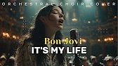 It's My Life - Bon Jovi (Orchestral Choir version) Cover