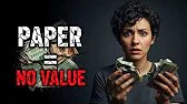 Why Paper Money Has No Real Value ?