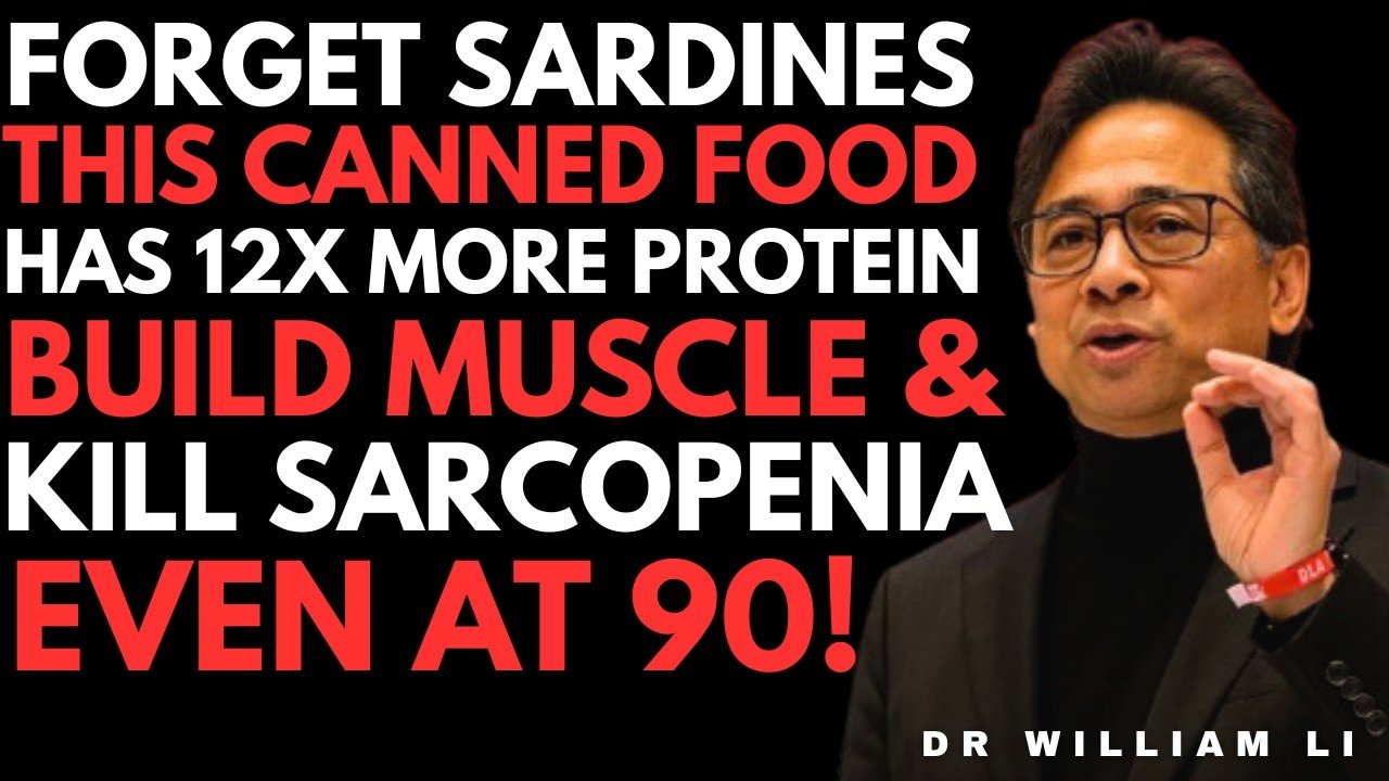 Senior Health: Forget Sardines – The Best Food to Build Muscle & Reverse Sarcopenia - Dr. William Li