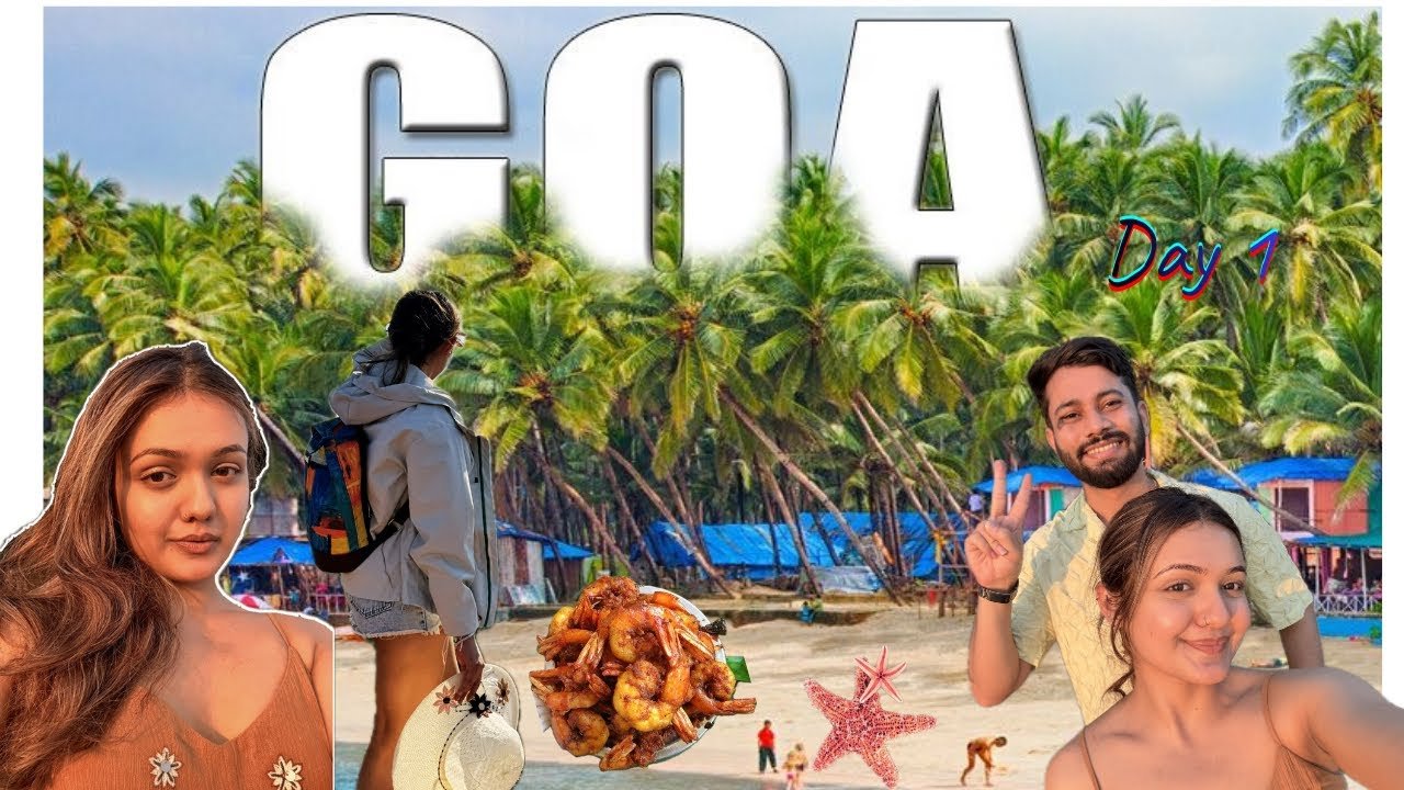 GOA VLOG 2025: Day 1 Arrival & Beach Vibes | ...