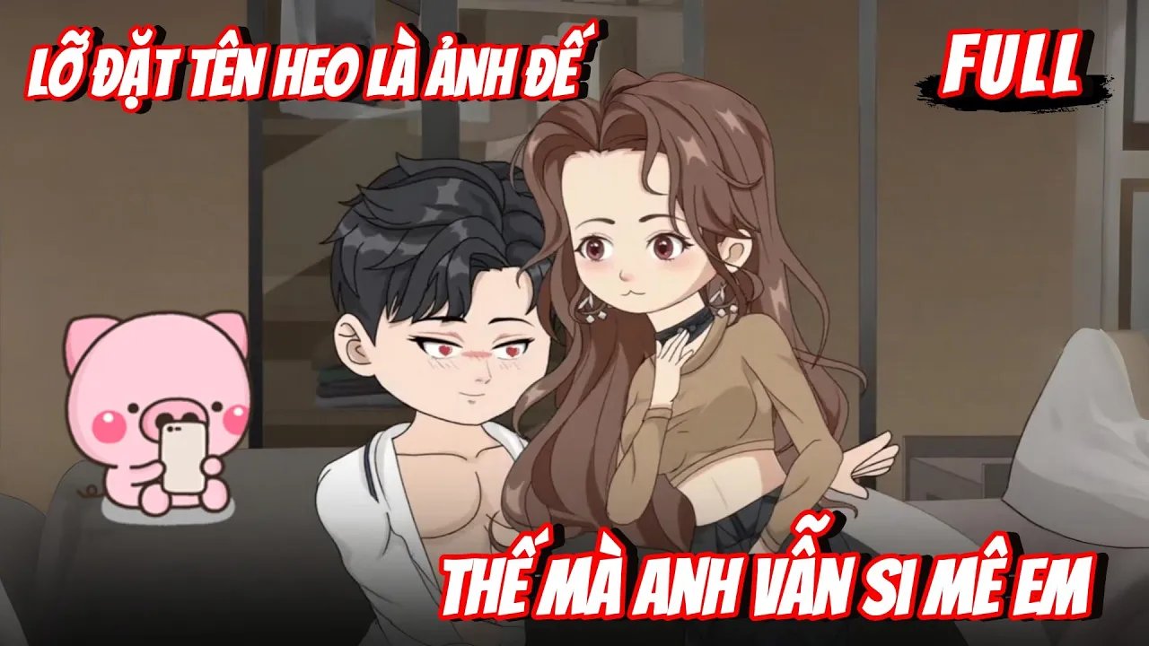 FULL | Lỡ Đặt Tên Heo Là Ảnh Đế, Thế Mà Anh Vẫn Si Mê Em | Gà Review