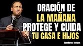 Oración PODEROSA de la MAÑANA para CUIDAR tu CASA y tus HIJOS - Juan Carlos Harrigan