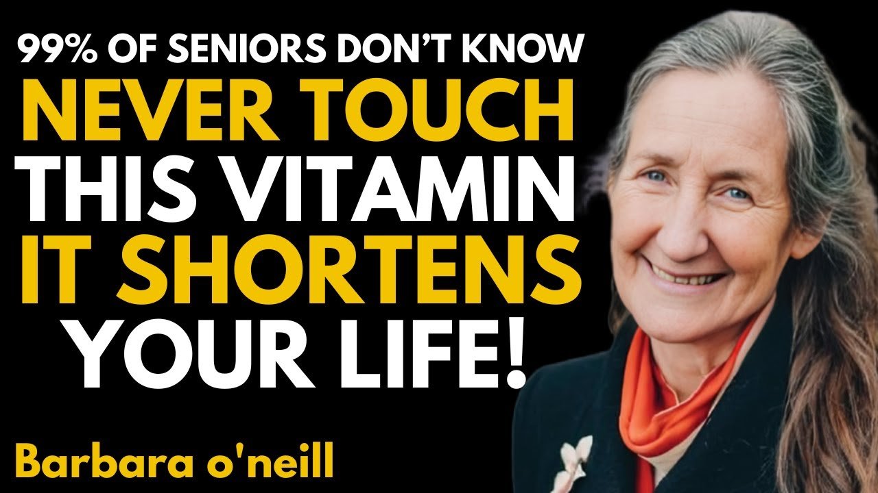 Over 60? 4 Vitamins You Should NEVER Take & 4 You MUST Take Daily (Science Reveals | Barbara O’Neill