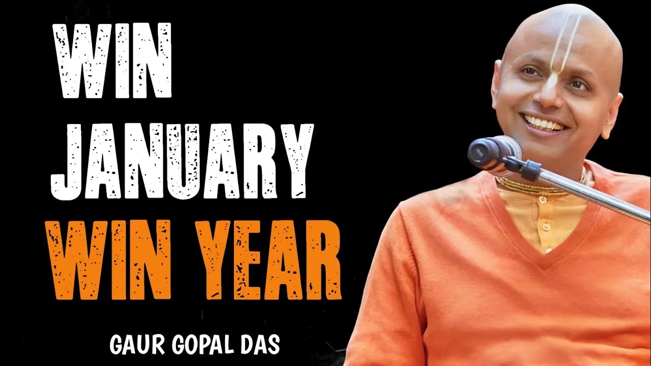 If You Win January, You Don’t Have to Chase the Year | Gaur Gopal Das