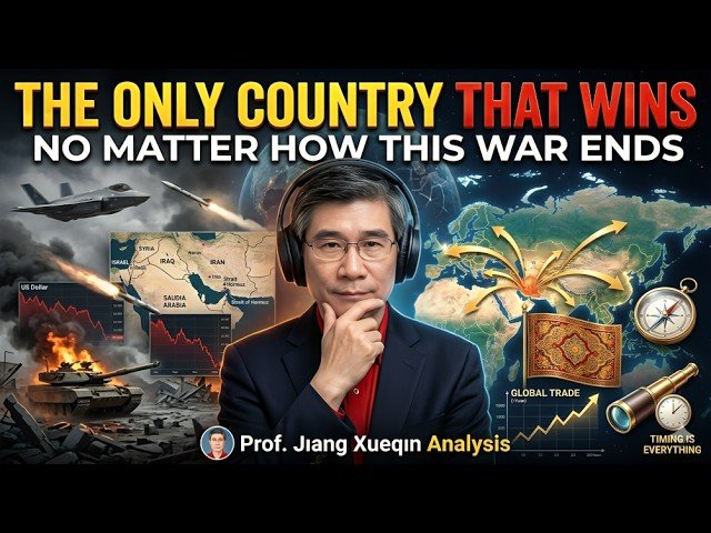 "The Only Country That Wins No Matter How This War Ends | Prof. Jiang Xueqin Analysis"