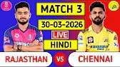 Rajasthan Royals Vs Chennai Super Kings 3rd Match IPL Score & Commentary | Rr Vs Csk 3rd Match IPL