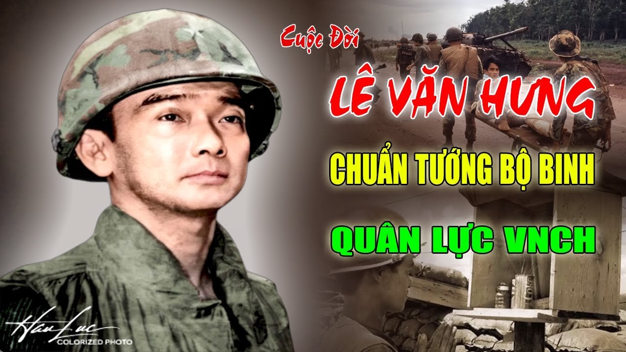 LÊ VĂN HƯNG: Chuẩn Tướng BỘ BINH Quân Lực VNCH Và Lời Thề "Tướng Chết Theo Thành"