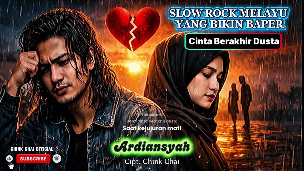 CINTA BERAKHIR DUSTA 📌 ARDIANSYAH 📌 SLOW ROCK MELAYU YANG BIKIN BAPER | TERBARU MUSIK SLOW ROCK 2026