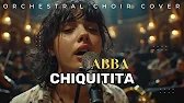 Chiquitita - ABBA (Orchestral Choir version) Cover