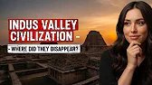 The Rise and Disappearance of the Indus Valley Civilization