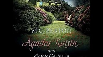 Agatha Raisin Hörbuch: Agatha Raisin und die tote Gärtnerin M. C. Beaton (Krimi Hörbuch)