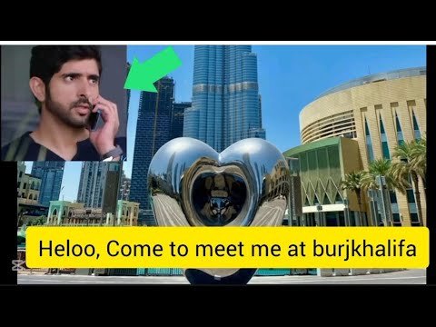 I arrange our meeting at Burj Khalifa🇦🇪 FAZZA...