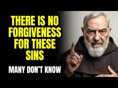 PADRE PIO WARNS: 3 SINS THAT GOD DOES NOT FOR...
