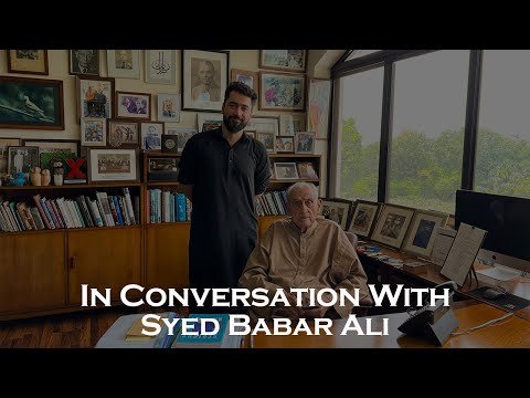 A Historic Conversation with Syed Babar Ali | Ghazi Taimoor