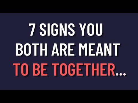 7 Signs You’re Truly Meant to Be Together | Psychology of Love