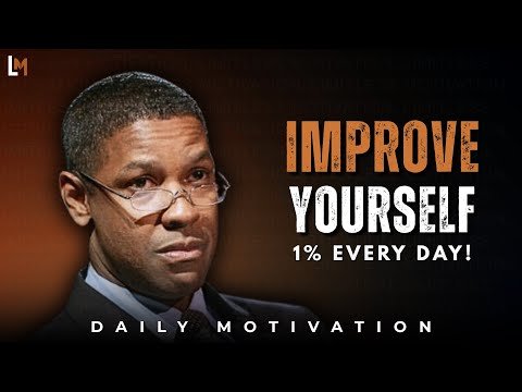 IMPROVE YOURSELF 1% EVERY DAY | Best Motivational Speech Inspired by Denzel Washington