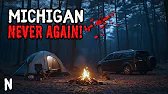 My Camping Trip in Michigan Was A Deadly Mistake. EP37