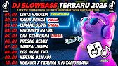 DJ SLOWBASS TERBARU 2025 || DJ CINTA RAHASIA🎵DJ LUKAKU SLOW | DJ NASIB BUNGA VIRAL ENAK BUAT SANTAI