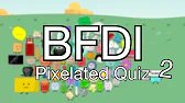 Guess the Pixelated BFDI Episode. (BFDI Pixelated Quiz) #2