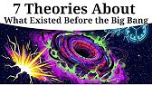7 Theories About What Existed Before the Big Bang