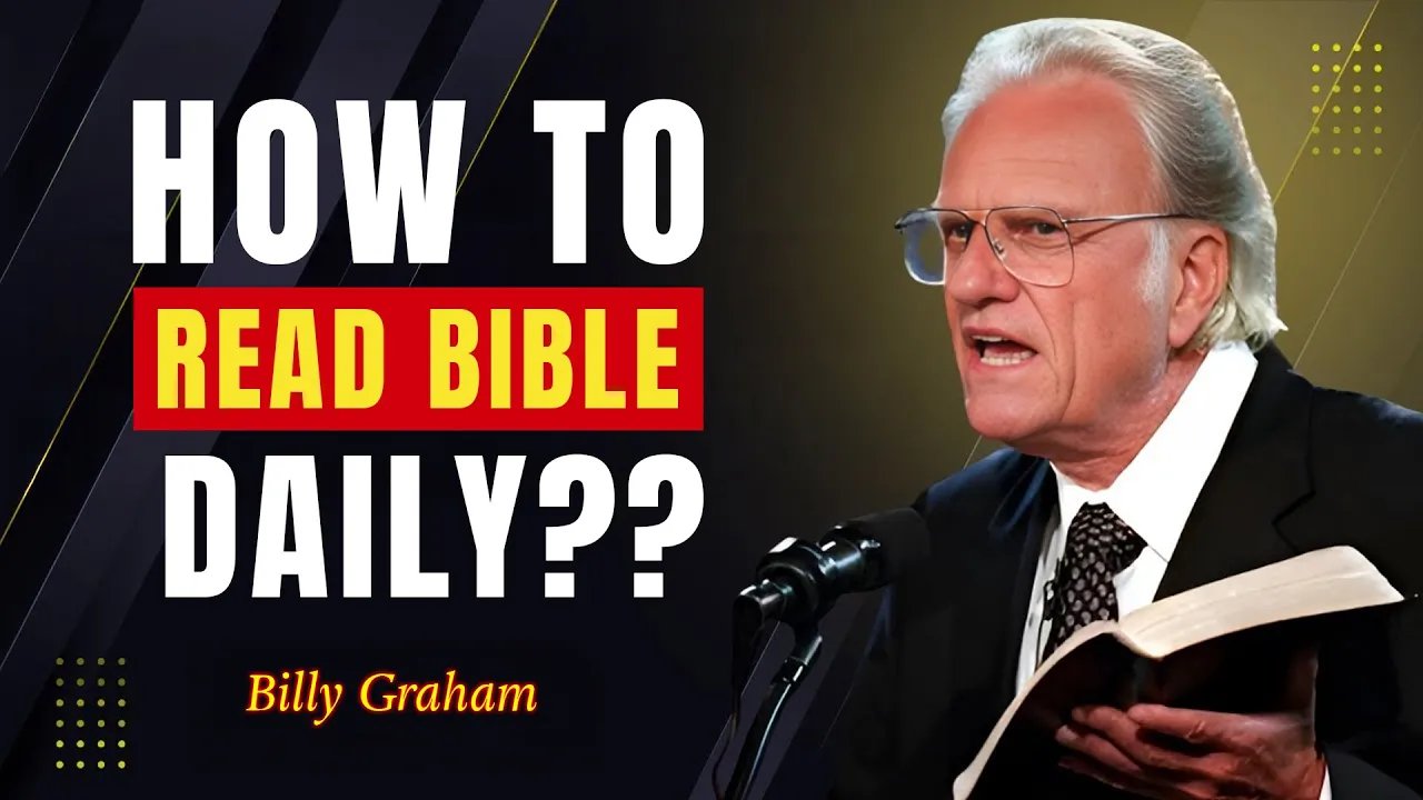 What Happens When You Read The BIBLE Everyday? - Billy Graham
