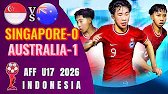 Singapore U17 vs Australia U17 AFF U17 2026
