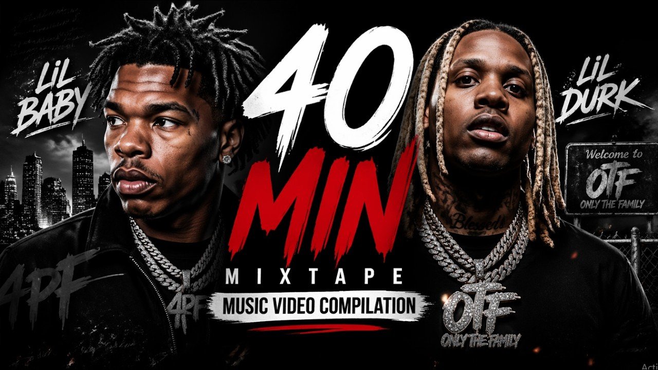 Lil Baby x Lil Durk - 40 Min Mixtape ft Future ( Music Video ) Compilation