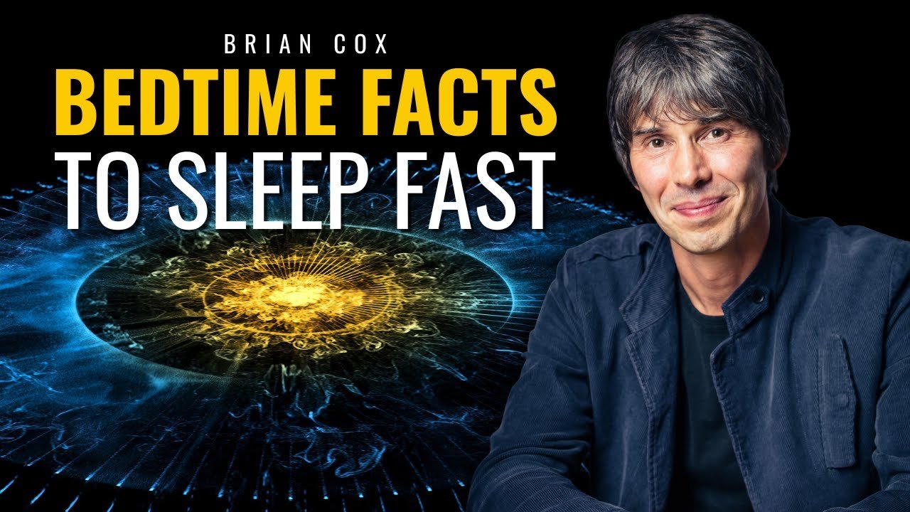 57 Minutes of Mind-Blowing Facts by Professor Brian Cox to Fall Asleep Fast