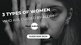 Three Types of women who Are Cursed by Allah || English