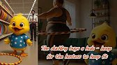 The duckling buys a hula hoop for the hostess to keep fit