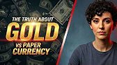 The Truth About Gold vs Paper Currency