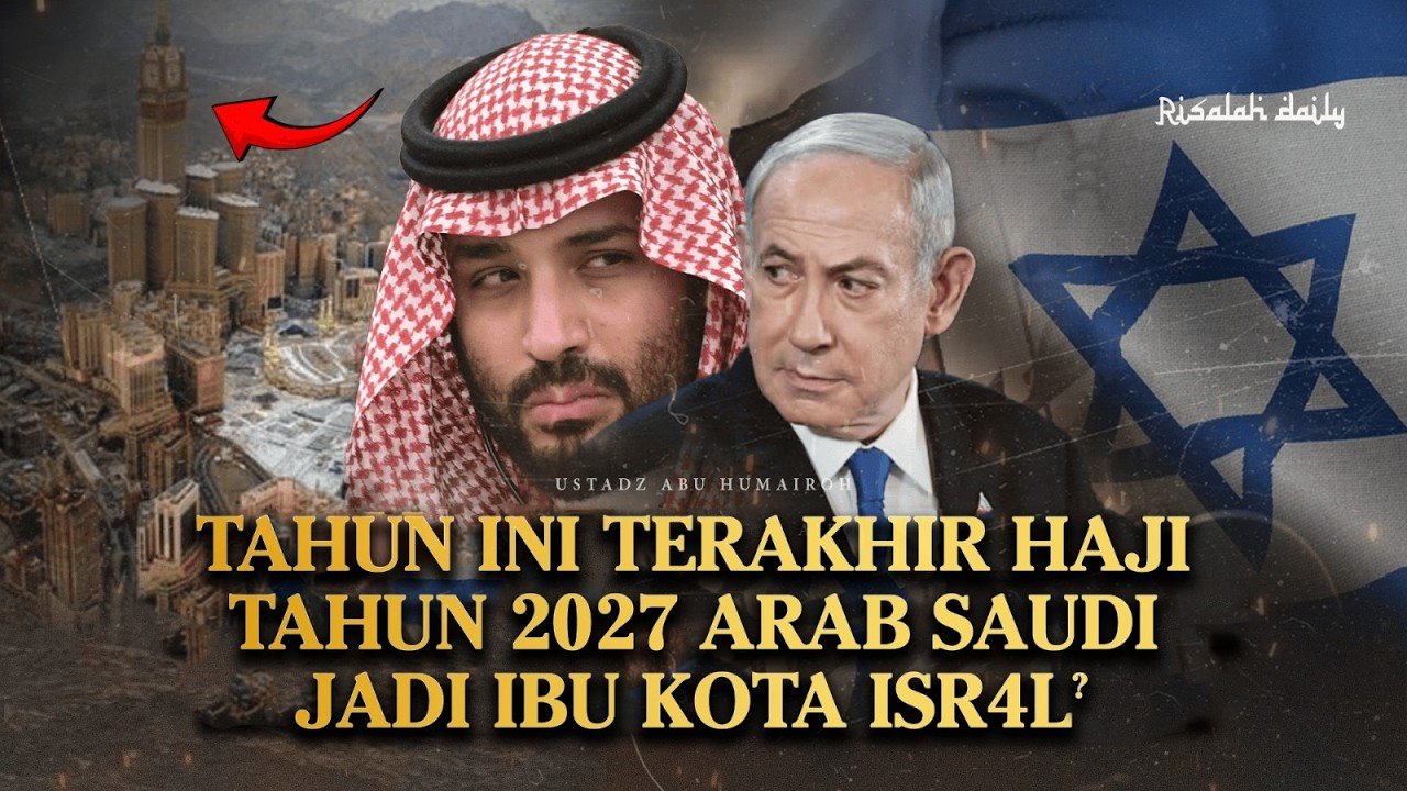 UMAT ISLAM AKHIR ZAMAN TERAKHIR HAJI TAHUN INI?! 2027 ARAB SAUDI JADI MARKAS DAJJAL?!