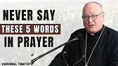 Never Say These 5 Words in Prayer ⚠️ | Cardinal Timothy Dolan’s Final Warning