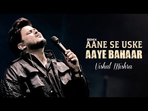Aane Se Uske Aaye Bahar | (Recreated Version) - Vishal Mishra Al Cover | Remix