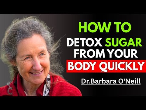 How To Detox Sugar From Your Body Quickly! | Barbara O’Neill
