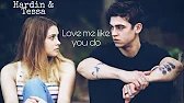 Hardin & Tessa // Love me like you do