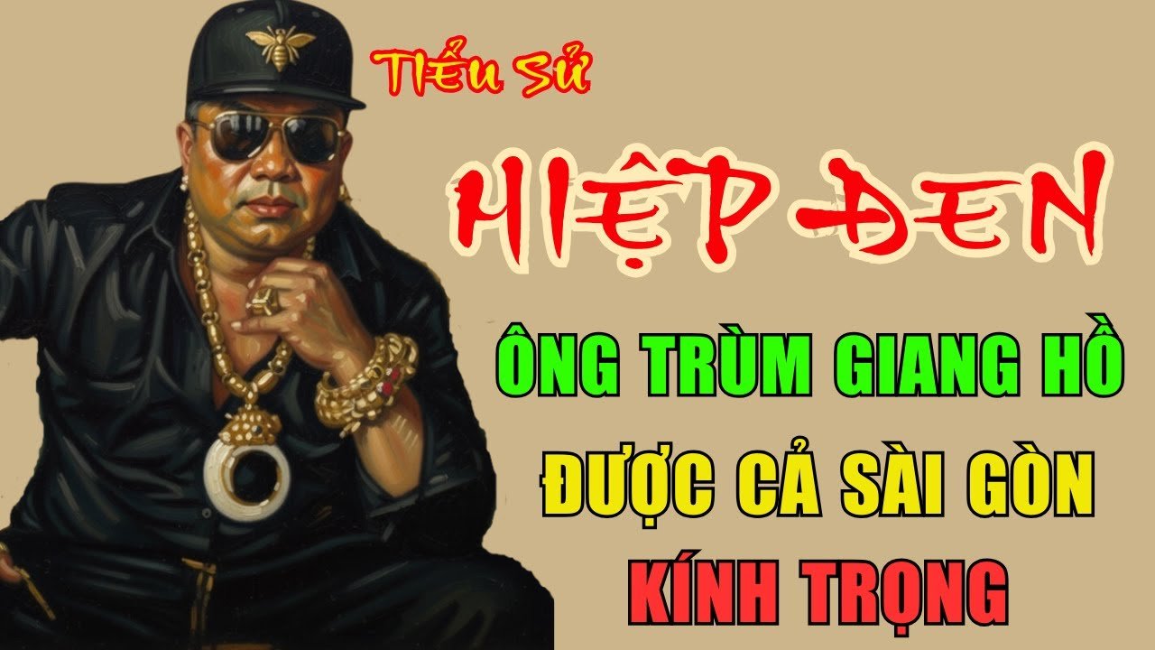 HIỆP ĐEN: Tiểu Sử Ông Trùm Duy Nhất Được CẢ SÀI GÒN KÍNH TRỌNG Thay Vì Sợ Hãi | Hành Trình Phá Án