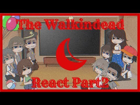 || The Walking Dead react // Part2 ||