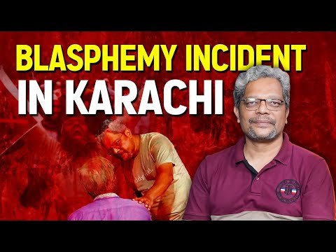 Reality Behind Blasphemy Incident and Mob Lynching In Karachi