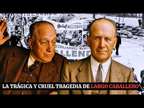 The Tragic Death of Largo Caballero | The Spanish Lenin in Exile
