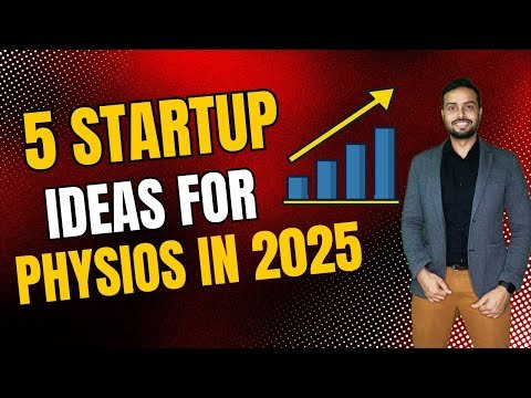 5 Revolutionary Startup Ideas for Physiotherapists in 2025
